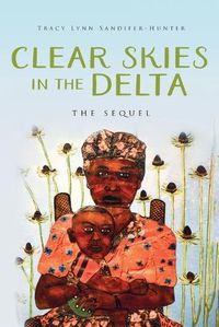 Cover image for Clear Skies in the Delta: The Sequel