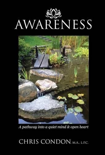 Awareness: A pathway into a quiet mind & open heart