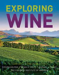 Cover image for Exploring Wine: The Culinary Institute of America's Guide to Wines of the World