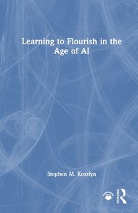 Cover image for Learning to Flourish in the Age of AI