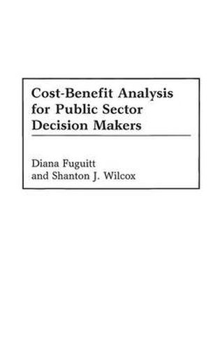 Cover image for Cost-Benefit Analysis for Public Sector Decision Makers