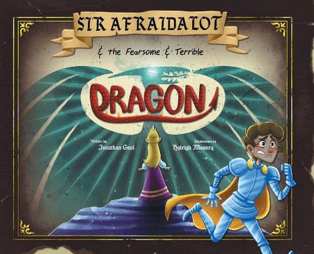 Cover image for Sir Afraidalot and the Fearsome and Terrible Dragon