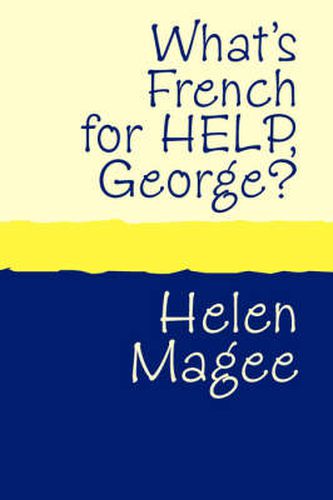 Cover image for What's French for Help, George?