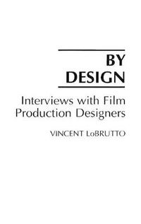 Cover image for By Design: Interviews with Film Production Designers