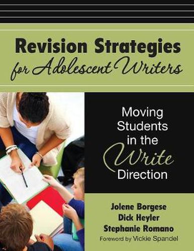 Cover image for Revision Strategies for Adolescent Writers: Moving Students in the Write Direction