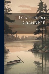 Cover image for Low Tide on Grand Pre