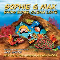 Cover image for Sophie and Max Show Some Ocean Love