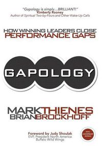 Cover image for Gapology: How Winning Leaders Close Performance Gaps, 5th Anniversary Edition