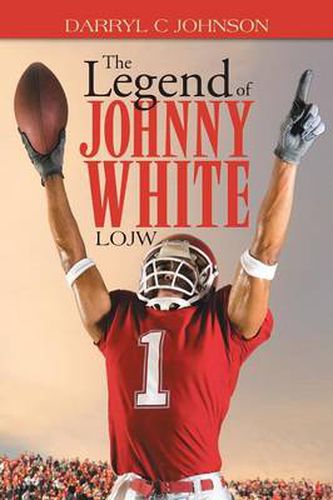 Cover image for The Legend of Johnny White: Lojw