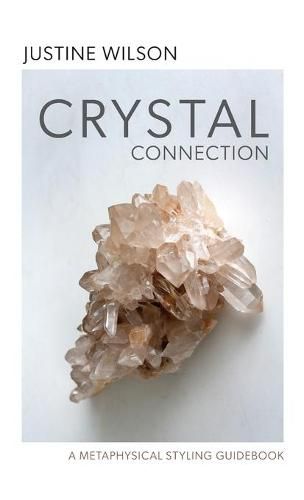 Cover image for Crystal Connection: A Metaphysical Styling Guidebook