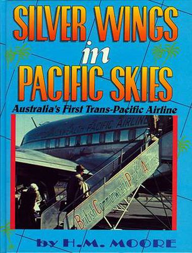 Silver Wings in Pacific Skies: Australia's First Trans-Pacific Airline : British Commonwealth Pacific Airlines