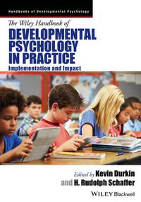 Cover image for The Wiley Handbook of Developmental Psychology in Practice: Implementation and Impact