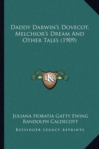 Cover image for Daddy Darwin's Dovecot, Melchior's Dream and Other Tales (1909)