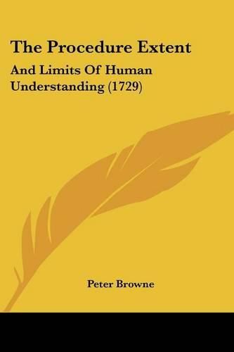 The Procedure Extent: And Limits of Human Understanding (1729)