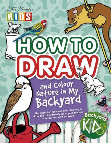 Cover image for How To Draw And Colour Nature In My Backyard