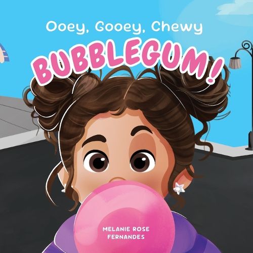 Cover image for Ooey, Gooey, Chewy BUBBLEGUM!