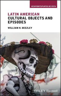 Cover image for Latin American Cultural Objects and Episodes