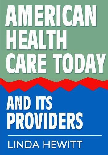 Cover image for American Health Care Today And Its Providers