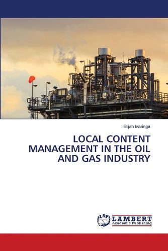 Cover image for Local Content Management in the Oil and Gas Industry