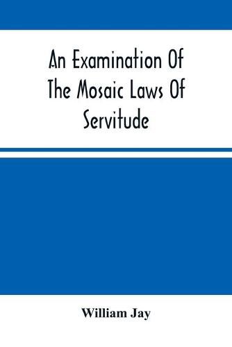 An Examination Of The Mosaic Laws Of Servitude