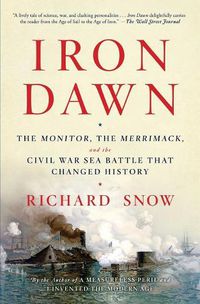 Cover image for Iron Dawn: The Monitor, the Merrimack, and the Civil War Sea Battle That Changed History