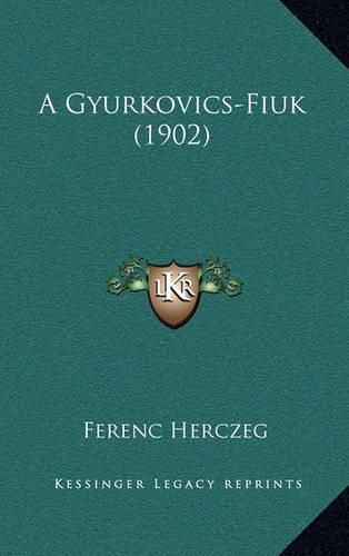 A Gyurkovics-Fiuk (1902)