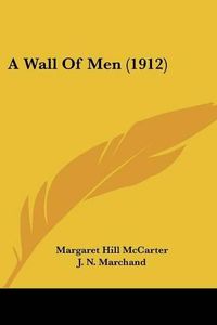 Cover image for A Wall of Men (1912)