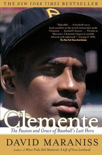 Cover image for Clemente: The Passion and Grace of Baseball's Last Hero