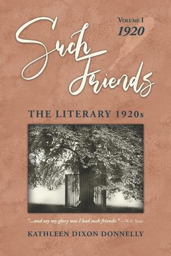 Cover image for Such Friends: The Literary 1920s, Volume I-1920