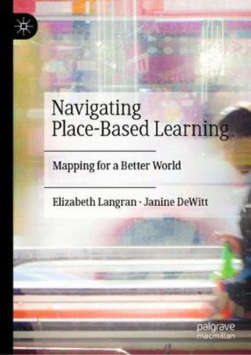 Cover image for Navigating Place-Based Learning: Mapping for a Better World