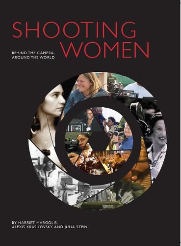 Cover image for Shooting Women: Behind the Camera, Around the World