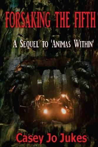 Forsaking The Fifth: The sequel to 'Animas Within