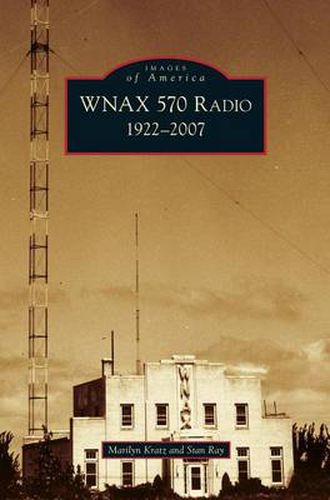 Cover image for Wnax 570 Radio: 1922-2007