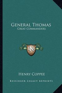 Cover image for General Thomas: Great Commanders