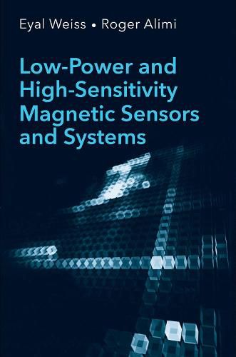 Cover image for Low-Power and High-Sensitivity Magnetic Sensors and Systems