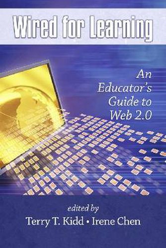Cover image for Wired for Learning: An Educators Guide to Web 2.0