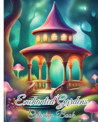 Cover image for Enchanted Gardens Coloring Book