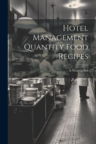 Cover image for Hotel Management Quantity Food Recipes
