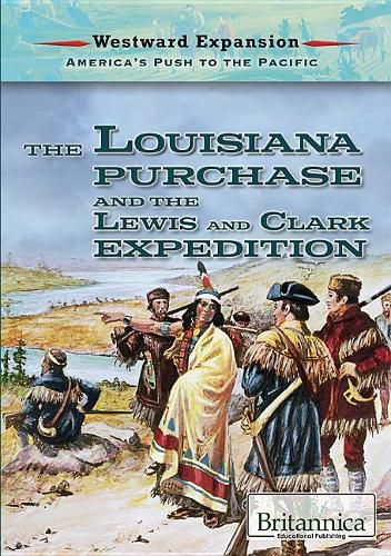 The Louisiana Purchase and the Lewis and Clark Expedition