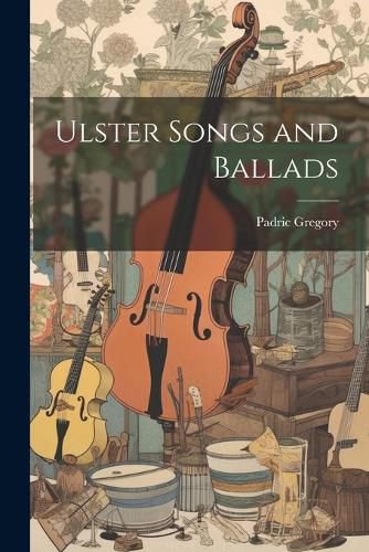 Cover image for Ulster Songs and Ballads