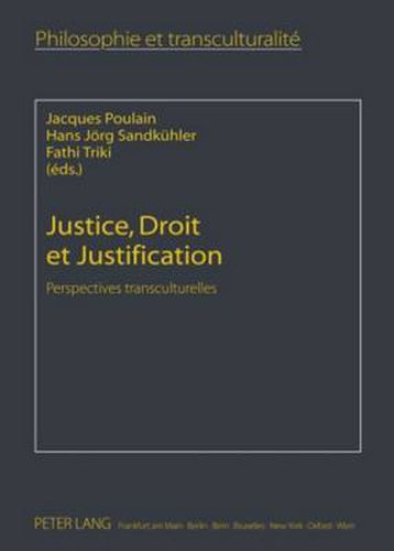 Justice, Droit Et Justification: Perspectives Transculturelles