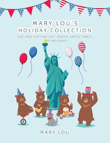 Cover image for Mary Lou's Holiday Collection: The Just Visiting Cat, Andy's Arctic Party, Usa Holidays