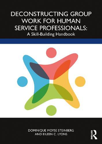 Cover image for Deconstructing Group Work for Human Service Professionals: A Skill-Building Handbook