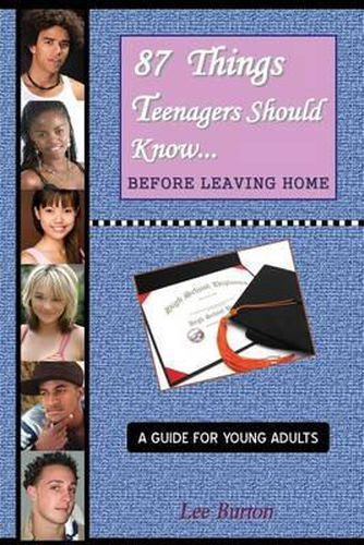 Cover image for 87 Things Teenagers Should Know... Before Leaving Home: A Guide for Young Adults