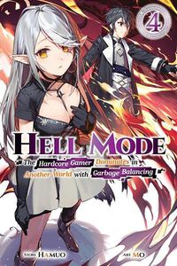 Cover image for Hell Mode, Vol. 4 The Hardcore Gamer Dominates in Another World with Garbage Balancing