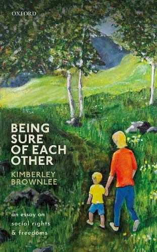 Cover image for Being Sure of Each Other: An Essay on Social Rights and Freedoms