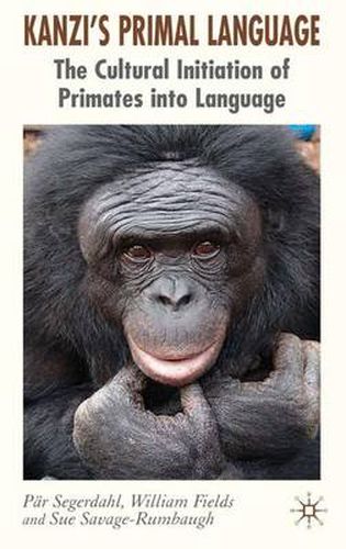 Cover image for Kanzi's Primal Language: The Cultural Initiation of Primates into Language