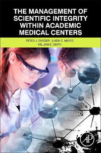 Cover image for The Management of Scientific Integrity within Academic Medical Centers