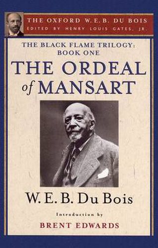 Cover image for The Ordeal of Mansart (The Oxford W. E. B. Du Bois): The Black Flame Trilogy: Book One, The Ordeal of Mansart (The Oxford W. E. B. Du Bois)