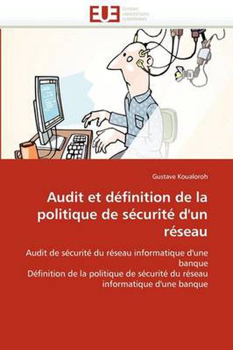 Cover image for Audit Et D Finition de La Politique de S Curit D'Un R Seau